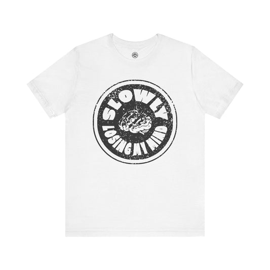 Unisex Graphic Tee - Slowly Losing My Mind, Funny T-Shirt, Casual Wear, Gift for Friends, Creative Apparel, Daily Comfort