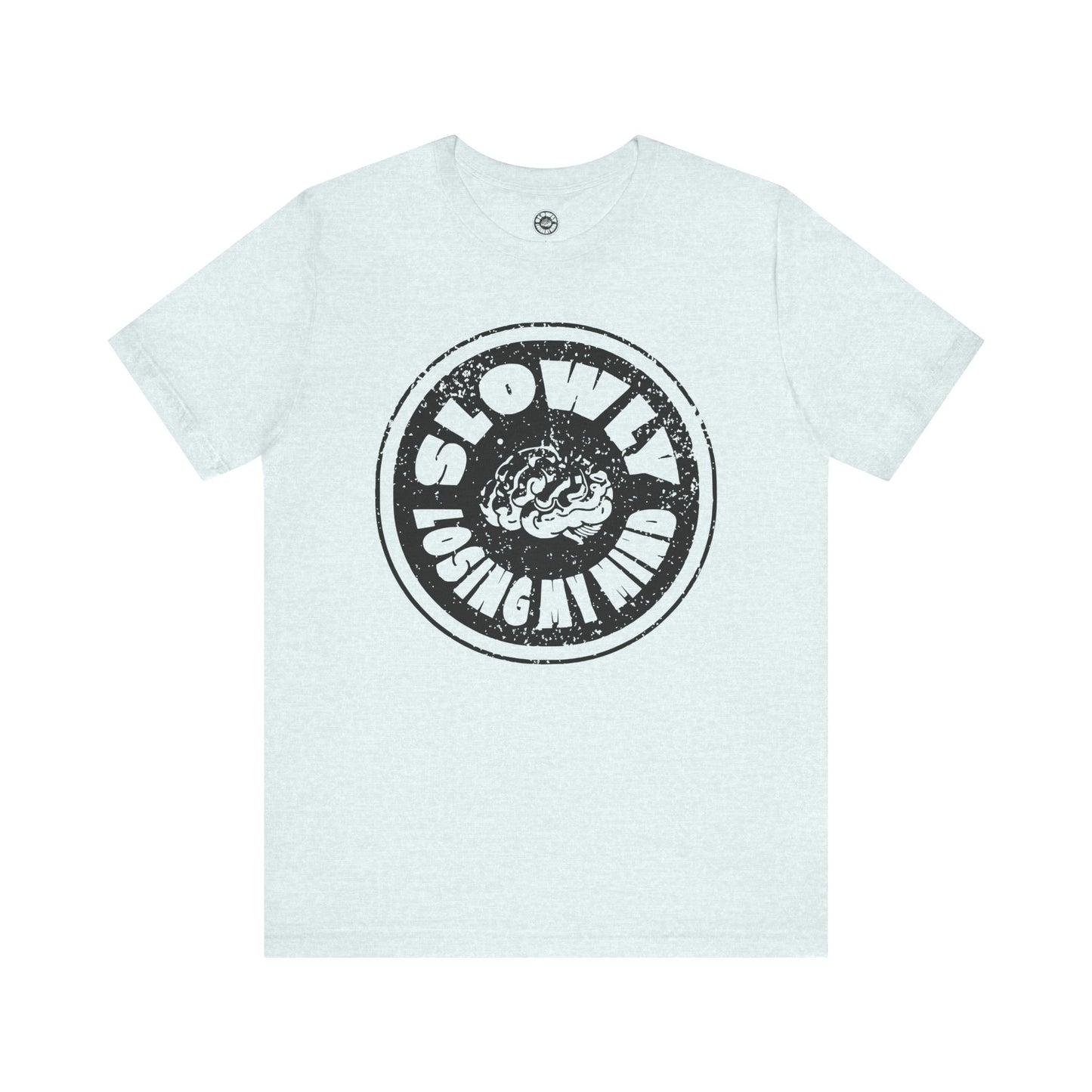 Unisex Graphic Tee - Slowly Losing My Mind, Funny T-Shirt, Casual Wear, Gift for Friends, Creative Apparel, Daily Comfort